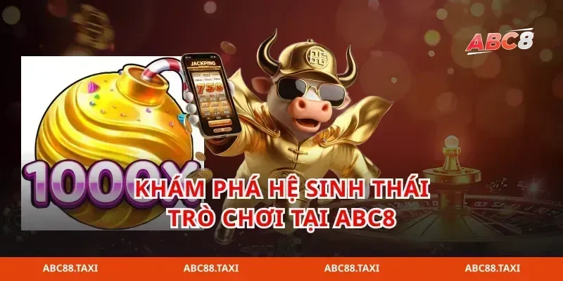 Khám phá hệ sinh thái trò chơi tại ABC8