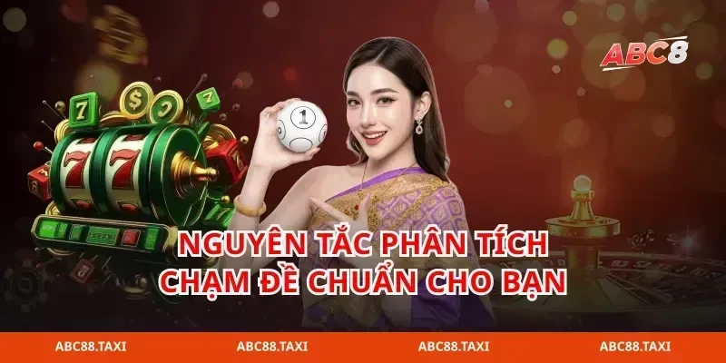 Nguyên tắc phân tích chạm đề chuẩn cho bạn