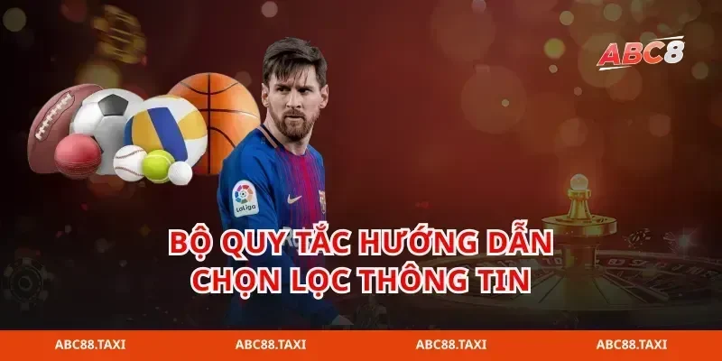 Bộ quy tắc hướng dẫn chọn lọc thông tin