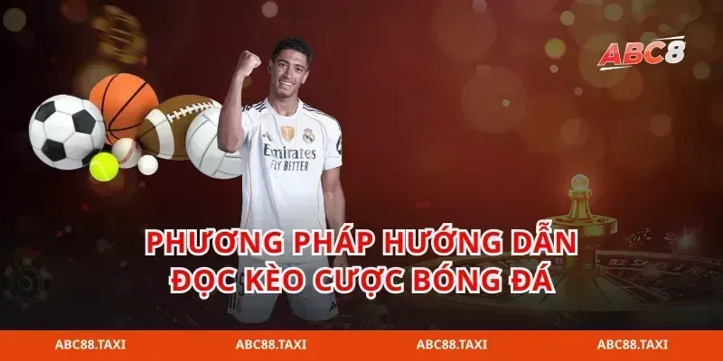 Phương pháp hướng dẫn đọc kèo cược bóng đá