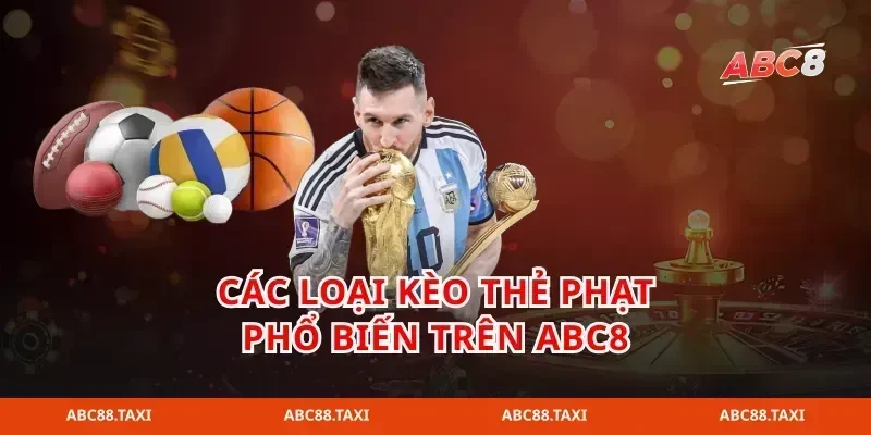 Các loại kèo thẻ phạt phổ biến trên abc8