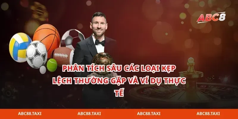 Phân tích sâu các loại kẹp lệch thường gặp và ví dụ thực tế