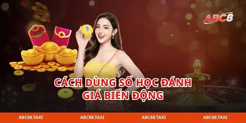 Cách dùng số học đánh giá biến động