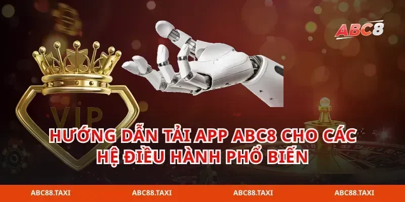 Hướng dẫn tải app abc8 cho các hệ điều hành phổ biến